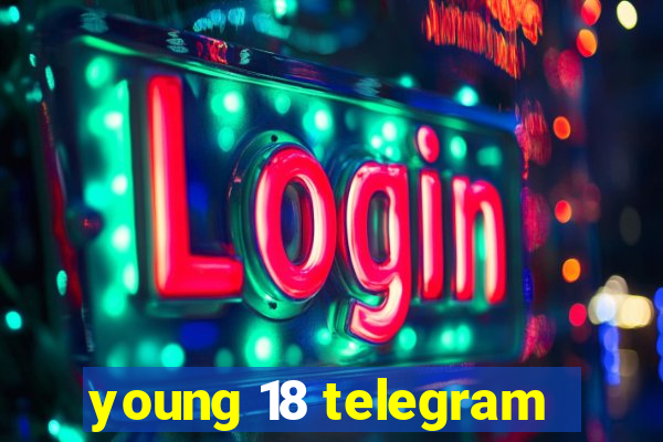 young 18 telegram